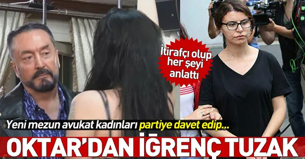 Adnan Oktar'dan yeni mezun avukat kadınlara iğrenç tuzak!