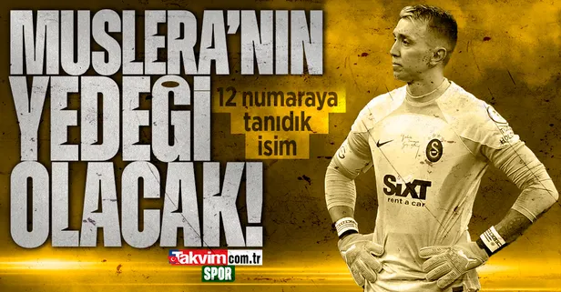 Galatasaray'da 12 numaraya tanıdık isim! Muslera'nın yedeği olacak