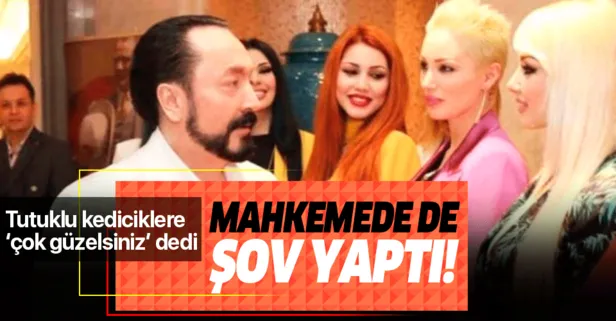 Adnan Oktar mahkemede de aynı! Tutuklu kediciklere "çok güzelsiniz" deyip el salladı