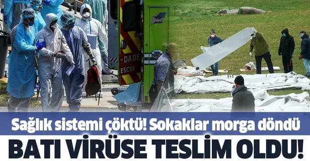 Batı'nın sağlık sistemi koronavirüs karşısında çöktü!