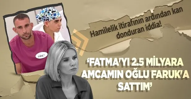 Kan donduran iddia! ‘Fatma’yı 2,5 milyara amcamın oğluna sattım’