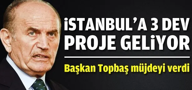 İstanbul’a 3 dev proje