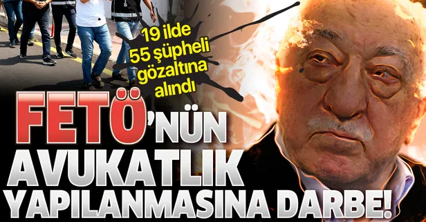 Son dakika: FETÖ'nün avukatlık yapılanmasına 19 ilde operasyon