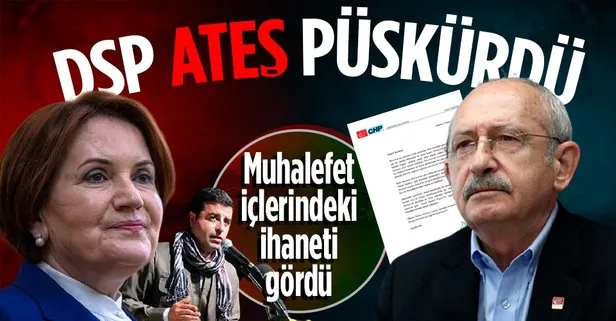 DSP Genel Başkanı Önder Aksakal: Kılıçdaroğlu’nun mektubu milli birlik görüntüsünü zafiyete uğratmakta