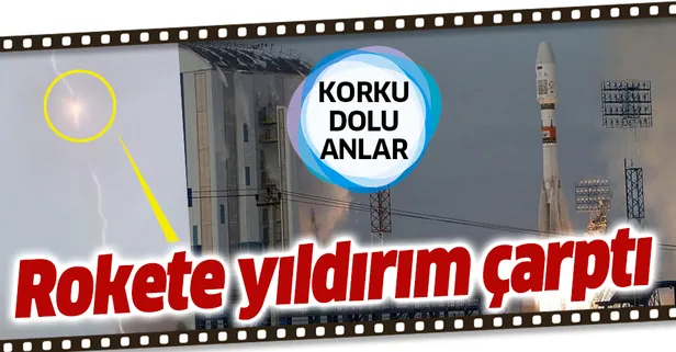 Korku dolu anlar! Soyuz-2.1b roketine yıldırım çarptı