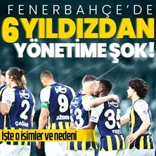 Fenerbahçe’de 6 yıldızdan yönetime şok! İşte o isimler ve nedeni...