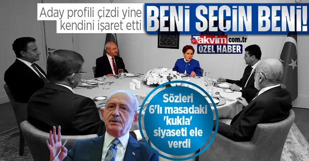 Kılıçdaroğlu aday profili çizdi yine kendini işaret etti! Sözleri 6'lı masadaki 'kukla' siyaseti ele verdi