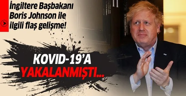 Son dakika: Kovid-19’a yakalanan Boris Johnson hastaneye kaldırıldı!