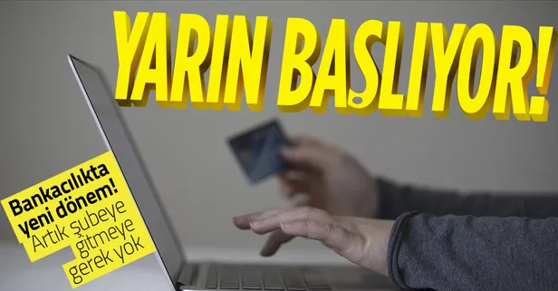 Bankacılıkta yeni dönem! Yarından itibaren başlıyor | Uzaktan banka müşterisi nasıl olunur?