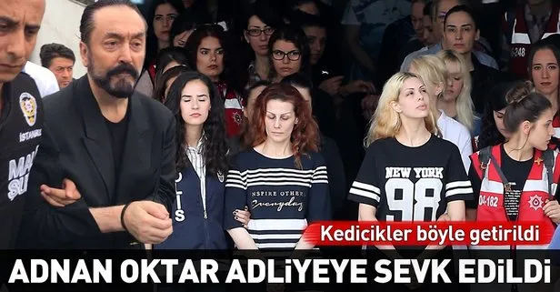 Adnan Oktar adliyeye sevk edildi