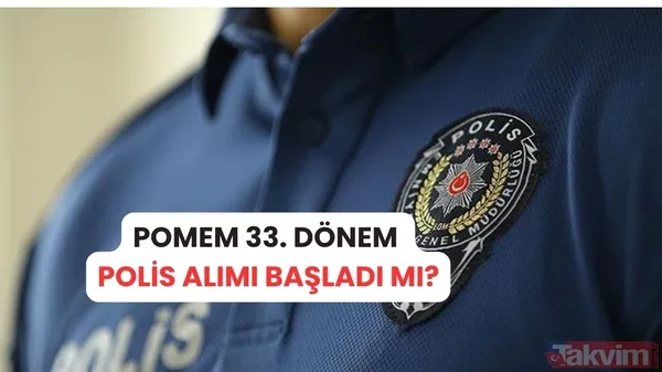 Polislik alım başvuru şartları nedir? POMEM (Polis Akademisi) 33. dönem polis alımı başladı mı? - 1
