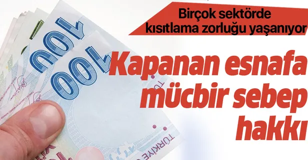 Kapanan esnafa mücbir sebep hakkı