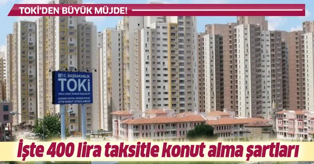 TOKİ'den 400 lira taksitle asgari ücretliye ev müjdesi geldi