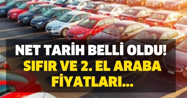 sifir ve 2 el araba fiyatlarinda son dakika indirim aciklamasi net tarih belli oldu araba fiyatlari yuzde 10 ve 15 takvim