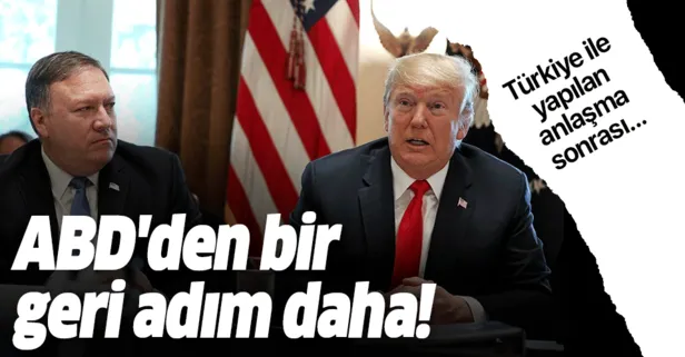 Türkiye ile yapılan anlaşma sonrası ABD’den bir geri adım daha