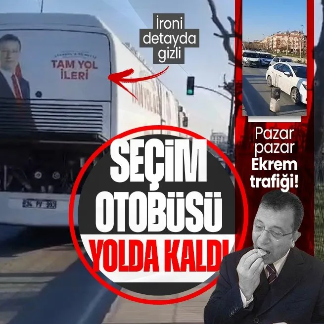 CHP’li Ekrem İmamoğlu’nun ‘Tam yol ileri’ yazan seçim otobüsü yolda kaldı!