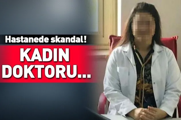 Manisa'da skandal olay! KadÄ±n doktorun...