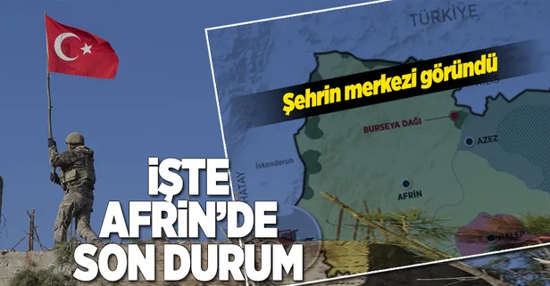 İşte Zeytin Dalı Harekatı'nda son görünüm