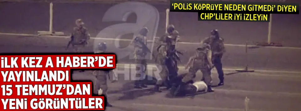 15 Temmuz’un yeni görüntüleri ortaya çıktı