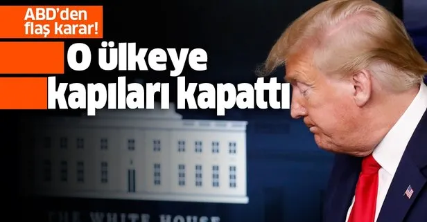 ABD o ülkeye kapıları kapattı