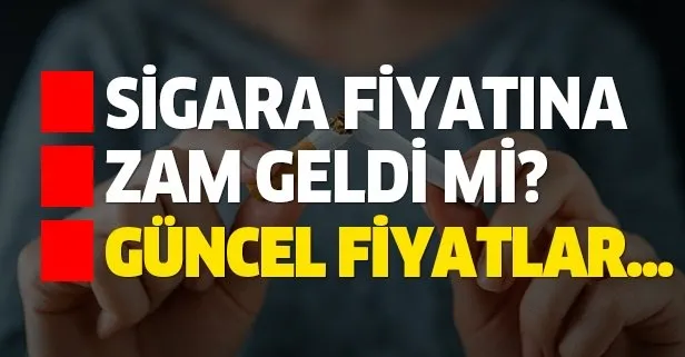 Sigaraya zam geldi mi?