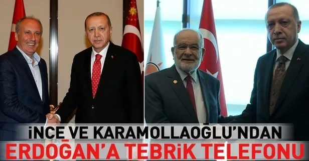 Muharrem İnce ve Karamollaoğlu’ndan Cumhurbaşkanı Erdoğan’a tebrik telefonu