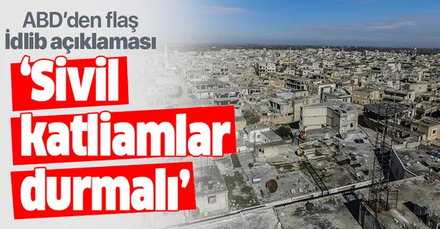 Son dakika: ABD'den flaş İdlib açıklaması