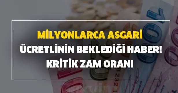 Milyonlarca asgari ücretlinin beklediği haber! 5 kritik zam oranı