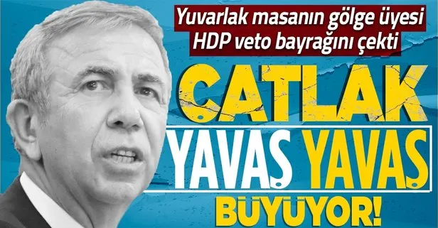CHP’nin ittifak ortağı, yuvarlak masanın gölge üyesi HDP’den Mansur Yavaş’ın adaylığına veto: Olumsuz bakıyoruz