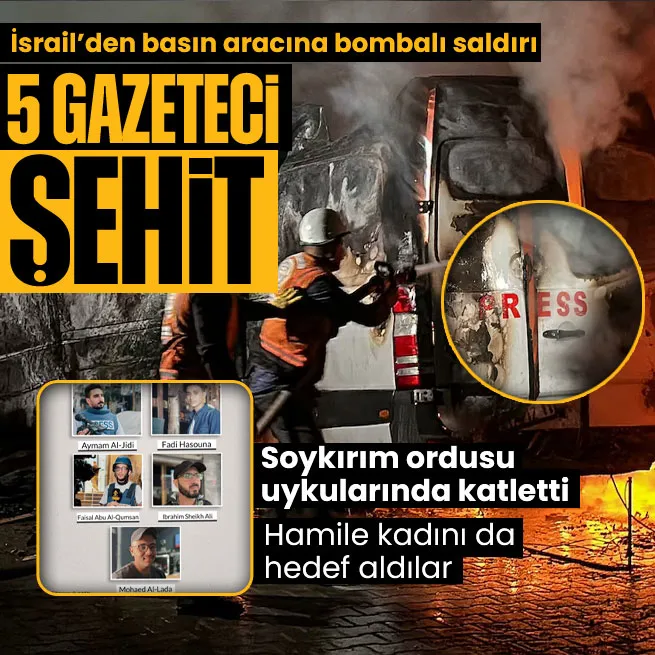 İsrail Gazze’de basın aracını bombaladı: 5 gazeteci yanarak can verdi