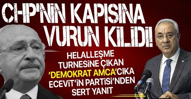 DSP’li Aksakal’dan Kılıçdaroğlu’na çok sert ’helalleşme’ tepkisi: Toptan özür dileyip CHP’nin kapısına kilit vursun