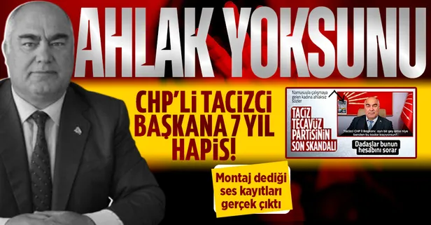 Tacizci CHP'li Erzurum İl Başkanı Bülent Oğuz'un montaj dediği ses kayıtları gerçek çıktı! 7 yıl hapis cezasına çarptırıldı
