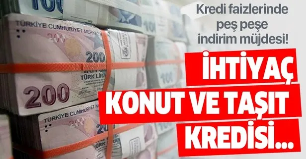 Kredi faizlerinde art arda indirim müjdesi! İhtiyaç, konut, taşıt...