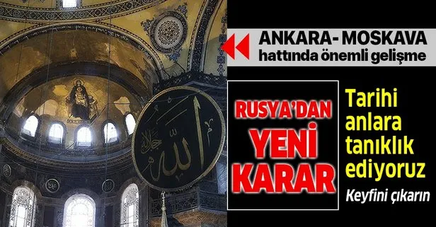 Rusya Ayasofya Camisi hakkında bir daha konuşmayacak