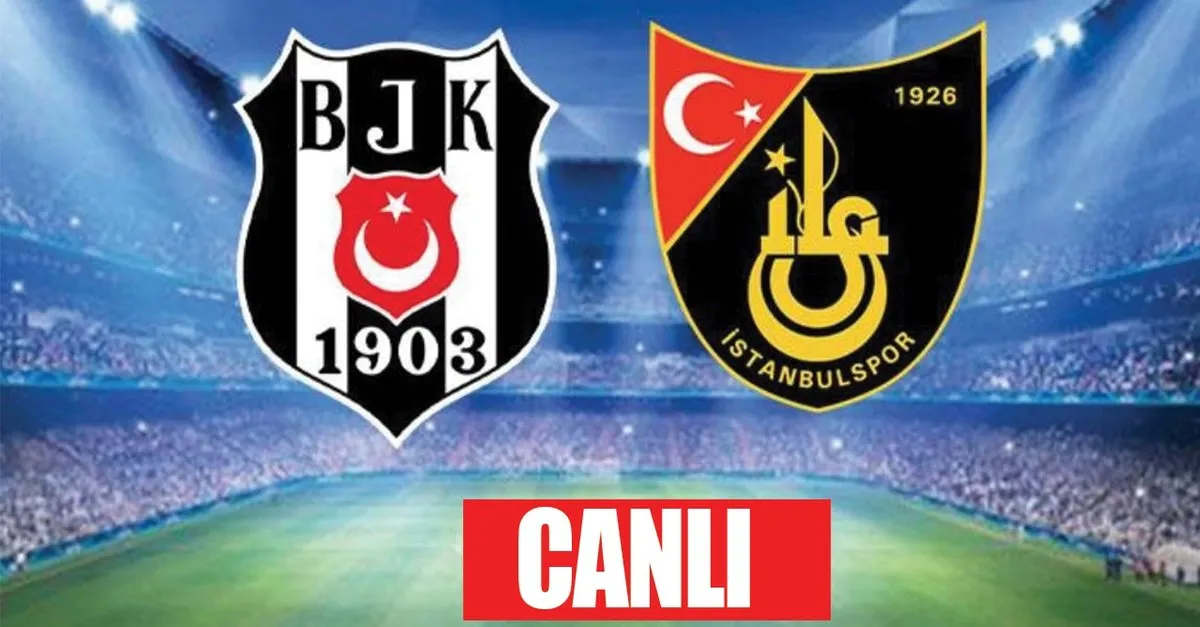 Beşiktaş - İstanbulspor CANLI İZLE  Beşiktaş - İstanbulspor ne zaman? BJK  maçı hangi kanalda? - Aspor