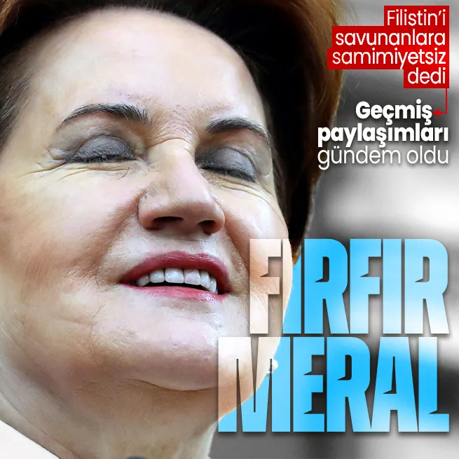 Meral Akşenerden İsraili aklama çabası! Filistin’i savunanlara samimiyetsiz dedi! Eski mesajları tutarsızlığını gözler önüne serdi