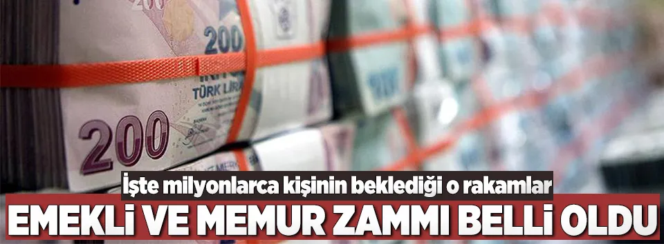 Memur ve emekli maaşlarına zam oranı belli oldu