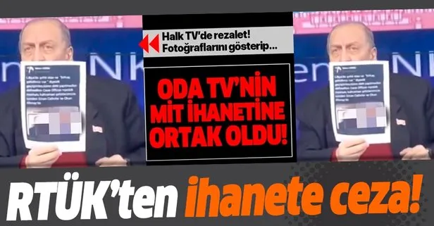 Son dakika: RTÜK’ten Halk TV’ye MİT mensuplarının kimliklerini ifşa etmekten ceza