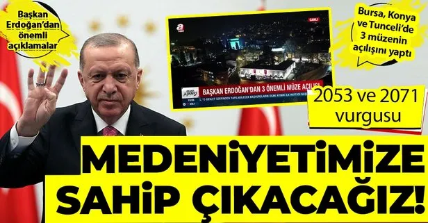 Son dakika: Başkan Recep Tayyip Erdoğan: Tüm unsurlarıyla medeniyetimize sahip çıkacağız