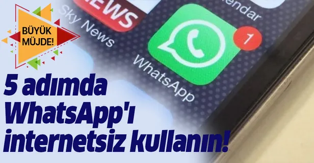 İnternet olmadan WhatsApp kullanma formülü ve cep telefonu ayarı! İnternetsiz WhatsApp'a nasıl girilir?