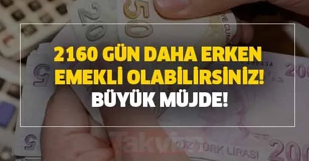 6 yil erken emekli olma sartlari nedir