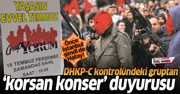 İstanbul'dan sonra şimdi de Hatay! DHKP-C kontrolündeki Grup Yorum'dan korsan konser duyurusu