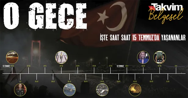 İşte o karanlık darbe girişimi gecesinde yaşananların anatomisi