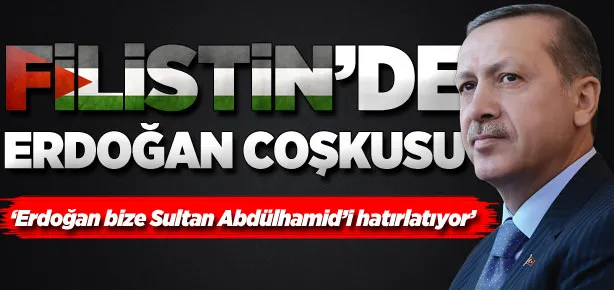 Filistin’de Erdoğan için büyük coşku