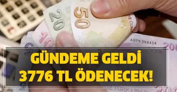 Gündeme geldi 3776 TL ödenecek!