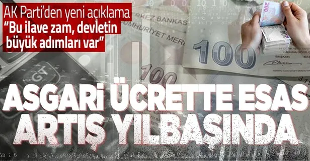 AK Parti’den flaş asgari ücret açıklaması! Asgari ücrette esas artış yılbaşında