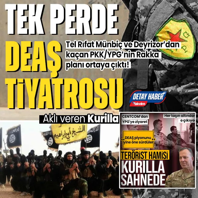 ABD ve terör örgütü PKK/YPG Rakka’da DEAŞ tiyatrosuna hazırlanıyor