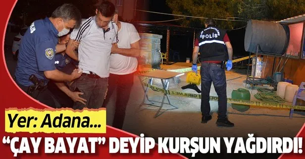 'Çay bayat' deyip kurşun yağdırdılar