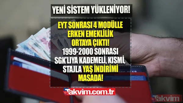 1999-2000 sonrası SGK'lıya kademeli, 3600-5000 prim şartı, staj sigortasıyla 50-55 yaş indirimi! EYT sonrası 4 modülle erken emeklilik ortaya çıktı! SSK, Bağkur, Tarım, Esnaf... - 1
