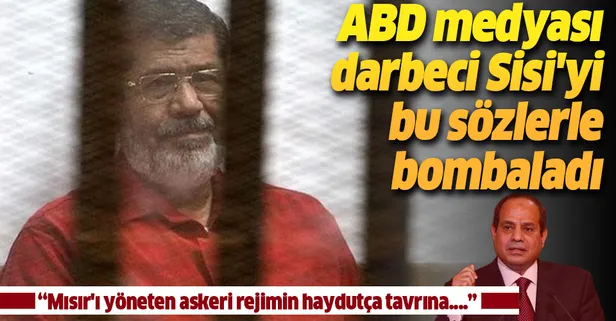 ABD'nin önde gelen iki gazetesinde Mursi'nin ölümü yorumlandı! Sisi'yi böyle bombaladılar